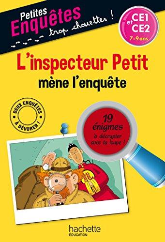 L'inspecteur Petit mène l'enquête : CE1 et CE2, 7-9 ans : 19 énigmes à décrypter avec ta loupe !