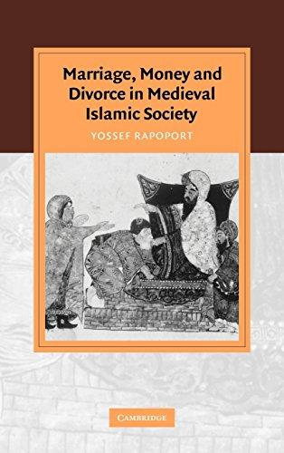 Marriage, Money and Divorce in Medieval Islamic Society (Cambridge Studies in Islamic Civilization)