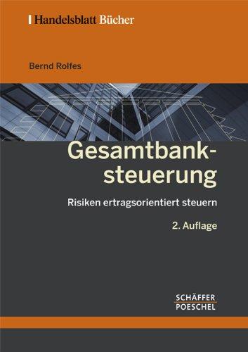 Gesamtbanksteuerung: Risiken ertragsorientiert steuern