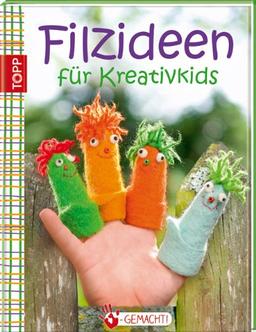 Handgemacht! Filzideen: Für Kreativkids