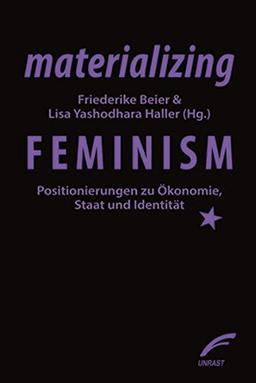 materializing feminism: Positionierungen zu Ökonomie, Staat und Identität