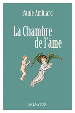 La chambre de l'âme : récit