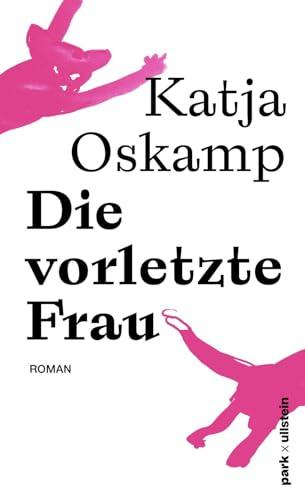 Die vorletzte Frau: Roman | Der neue Roman der Bestsellerautorin von »Marzahn, mon amour«