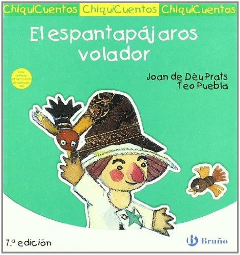 El espantapájaros volador (Castellano - A PARTIR DE 3 AÑOS - CUENTOS - ChiquiCuentos, Band 19)