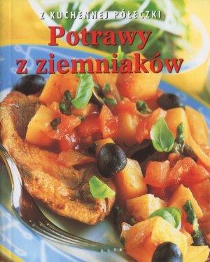 Potrawy z ziemniakow. Z kuchennej poleczki