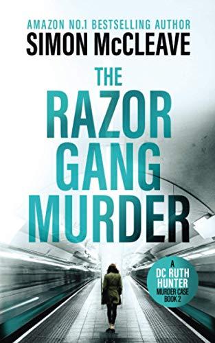 The Razor Gang Murder: A DC Ruth Hunter Murder File Book 2 (A DC Ruth Hunter Murder Case, Band 2)