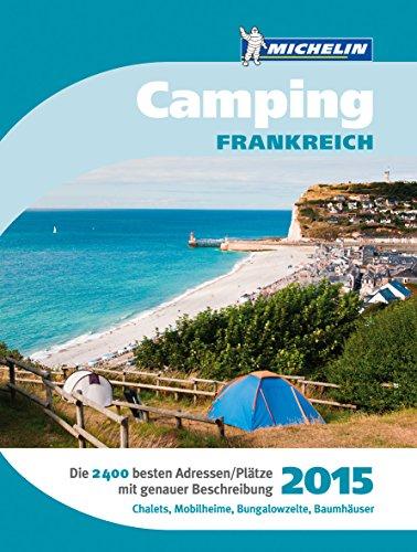 Michelin Campingführer Frankreich 2015 (Grüne Reiseführer Sondertitel)