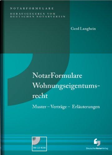 NotarFormulare Wohnungseigentumsrecht: Muster - Verträge - Erläuterungen, Buch mit Muster CD-ROM