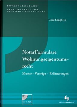 NotarFormulare Wohnungseigentumsrecht: Muster - Verträge - Erläuterungen, Buch mit Muster CD-ROM