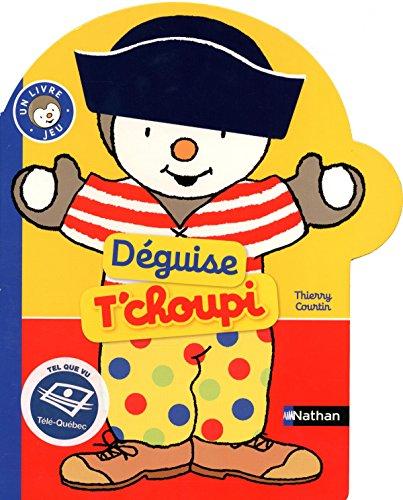 Déguise T'choupi