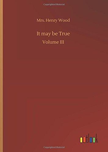 It may be True: Volume III