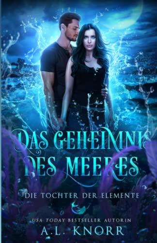 Das Geheimnis des Meeres (Die Töchter der Elemente, Band 13)