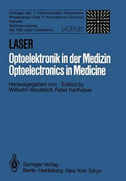 Laser/Optoelektronik in der Medizin / Laser/Optoelectronics in Medicine: Vorträge des 7. Internationalen Kongresses Laser 85 Optoelektronik ... 2nd International Nd: YAG Laser Conference