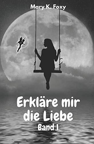 Erkläre mir die Liebe: Band 1