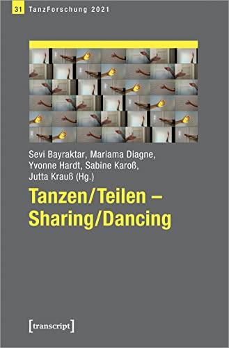 Tanzen/Teilen - Sharing/Dancing: Jahrbuch TanzForschung 2021