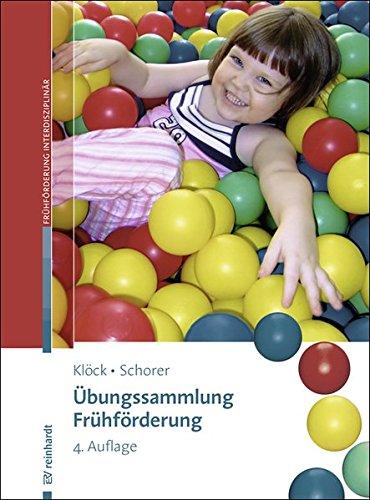 Übungssammlung Frühförderung: Kinder von 0-6 heilpädagogisch fördern (Beiträge zur Frühförderung interdisziplinär)