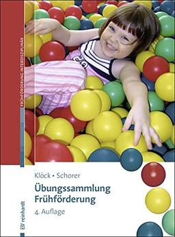 Übungssammlung Frühförderung: Kinder von 0-6 heilpädagogisch fördern (Beiträge zur Frühförderung interdisziplinär)