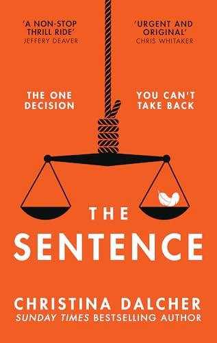 The Sentence: The gripping, provocative legal crime thriller for 2024 from the author of VOX