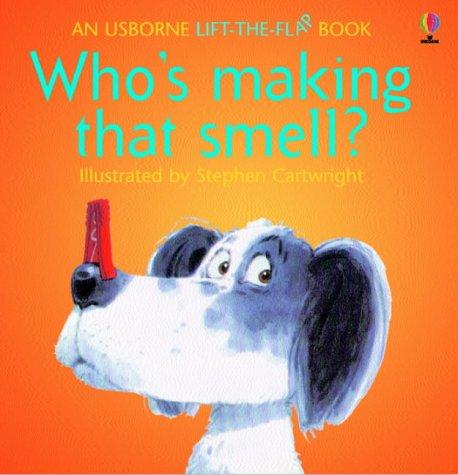 Who's Making That Smell (Flap Books Series)