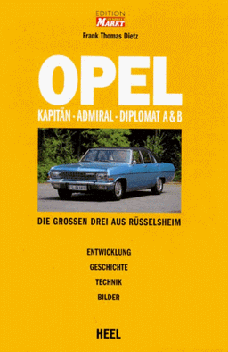 Opel Kapitän, Admiral und Diplomat A und B. Die Großen Drei aus Rüsselsheim