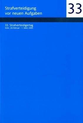 Strafverteidung vor neuen Aufgaben: Band 33 der Schriftenreihe der Strafverteidigervereinigungen, 33. Strafverteidigertag, Köln 2009