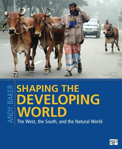 Shaping the Developing World: The West, the South, and the Natural World