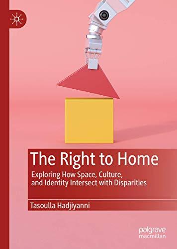 The Right to Home: Exploring How Space, Culture, and Identity Intersect with Disparities