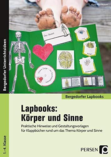 Lapbooks: Körper und Sinne - 1.-4. Klasse: Praktische Hinweise und Gestaltungsvorlagen für Klappbücher rund um das Thema Körper und Sinne: Praktische ... (1. bis 4. Klasse) (Bergedorfer Lapbooks)