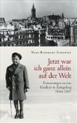 "Jetzt war ich ganz allein auf der Welt": Erinnerungen an eine Kindheit in Königsberg. 1944-1947