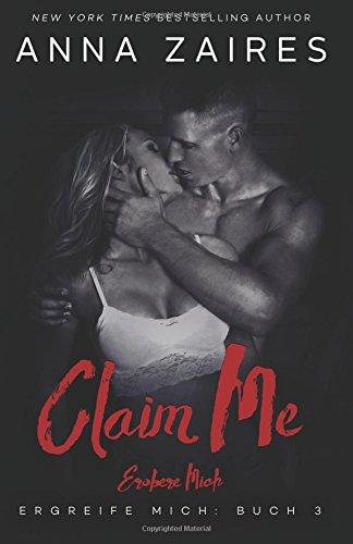 Claim Me - Erobere Mich (Ergreife Mich)