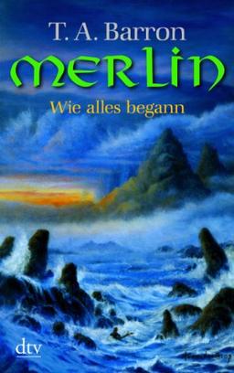 Merlin. Wie alles begann: Erstes Buch: Merin-Saga 01