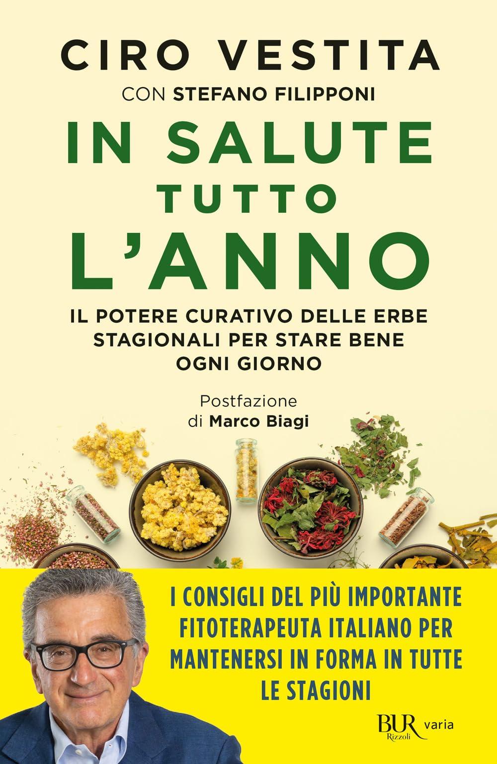 In salute tutto l'anno. Il potere curativo delle erbe stagionali per stare bene ogni giorno (BUR Varia)