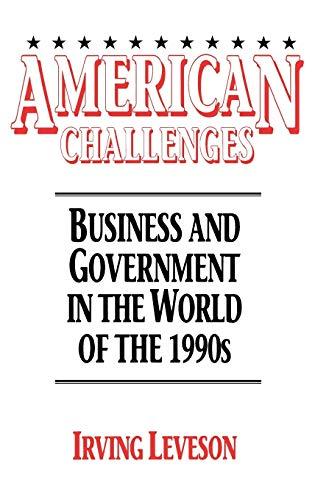 American Challenges: Business and Government in the World of the 1990s (Contributions in Political Science)