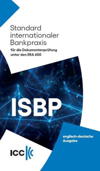 Standard internationaler Bankpraxis (ISBP) Englisch-Deutsch: für die Dokumentenprüfung unter den ERA 600