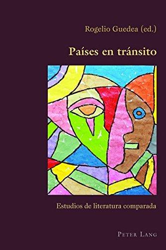 Países en tránsito: Estudios de literatura comparada (Hispanic Studies: Culture and Ideas)