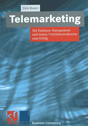 Telemarketing: Mit Database Management und neuen Vertriebsstrukturen zum Erfolg (XBusiness Computing)