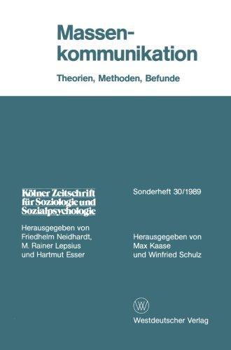 Massenkommunikation: Theorien, Methoden, Befunde (Kölner Zeitschrift für Soziologie und Sozialpsychologie Sonderhefte) (German Edition)