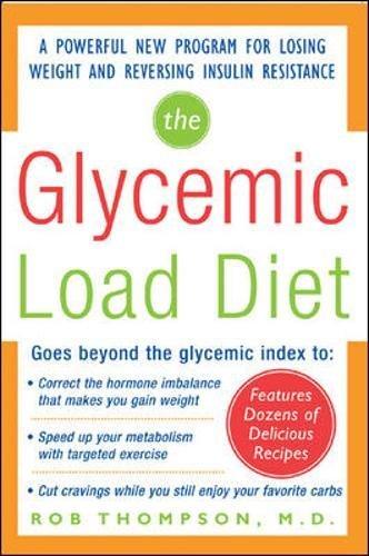 The Glycemic-Load Diet: A Powerful New Program for Losing Weight and Reversing Insulin Resistance (Dieting)