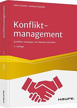 Konfliktmanagement: Konflikten vorbeugen, sie erkennen und lösen (Haufe Fachbuch)