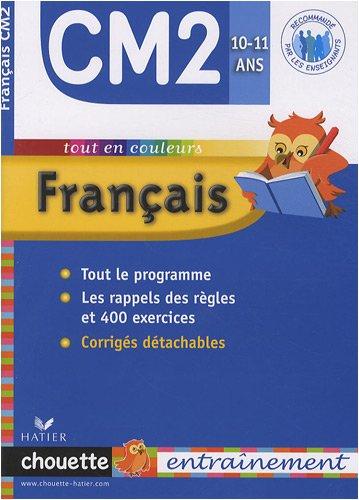 Français CM2, 10-11 ans : vocabulaire, orthographe, grammaire, conjugaison