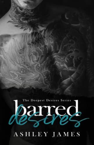 Barred Desires (The Deepest Desires, Band 1)