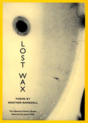 Lost Wax: Poems (National Poetry Series)