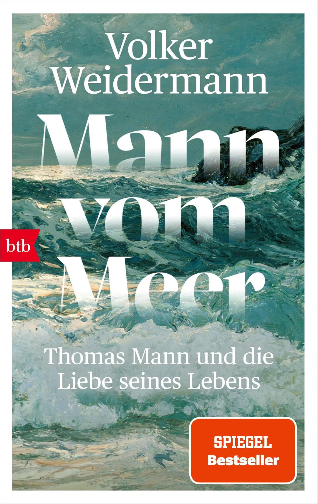 Mann vom Meer: Thomas Mann und die Liebe seines Lebens