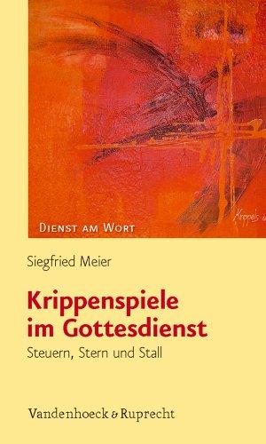 Krippenspiele im Gottesdienst: Steuern, Stern und Stall (Dienst Am Wort)