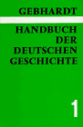 Handbuch der deutschen Geschichte, Band 1: Frühzeit und Mittelalter