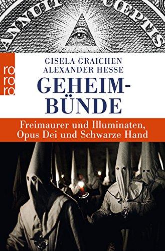 Geheimbünde: Freimaurer und Illuminaten, Opus Dei und Schwarze Hand