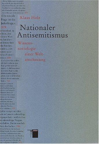 Nationaler Antisemitismus. Wissenssoziologie einer Weltanschauung