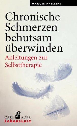 Chronische Schmerzen behutsam überwinden: Anleitungen zur Selbsthilfe