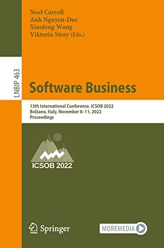 Software Business: 13th International Conference, ICSOB 2022, Bolzano, Italy, November 8–11, 2022, Proceedings (Lecture Notes in Business Information Processing, 463, Band 463)