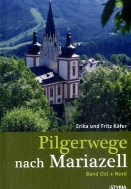 Pilgerwege nach Mariazell: Band Ost & Nord